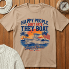 Happy People Don't Hate They Boat T-Shirt