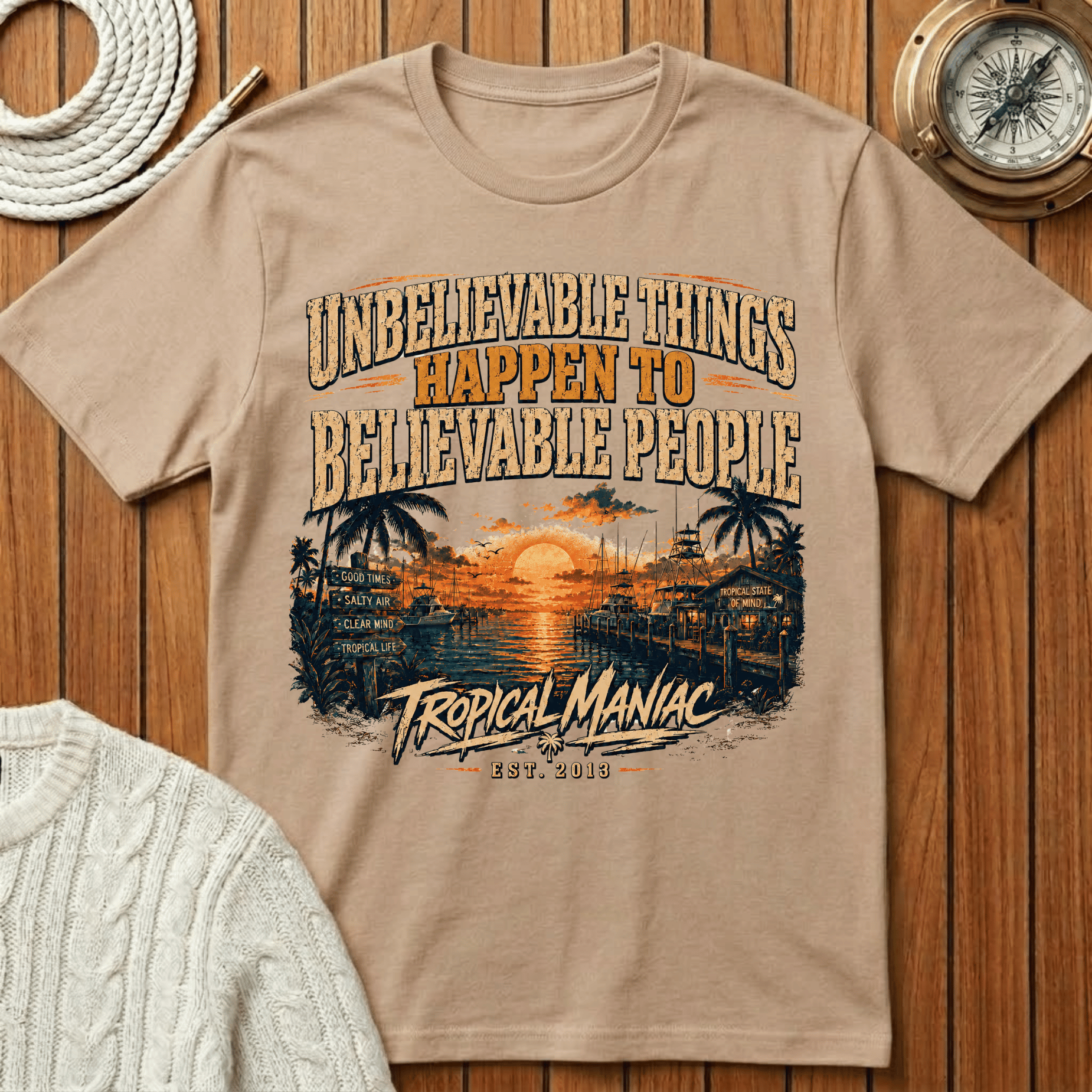 Unbelievable Things Happen to Believable People - T-Shirt