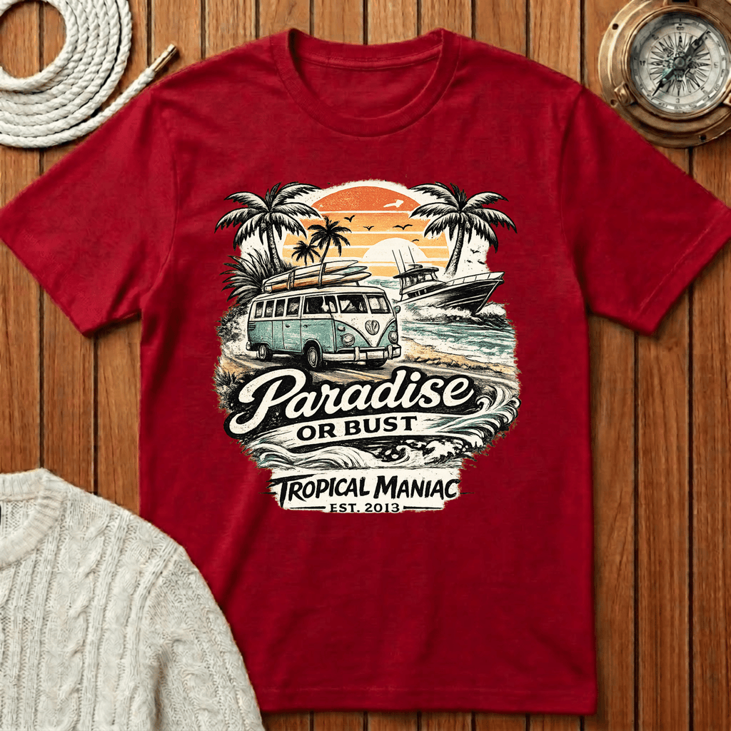Paradise or Bust T-Shirt