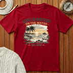 Life Is Better On The Water T-Shirt