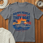 Happy People Don't Hate They Boat T-Shirt