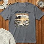 Life Is Better On The Water T-Shirt