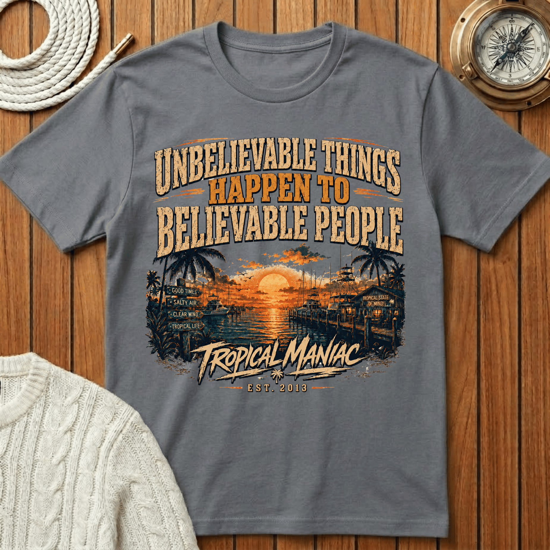 Unbelievable Things Happen to Believable People - T-Shirt