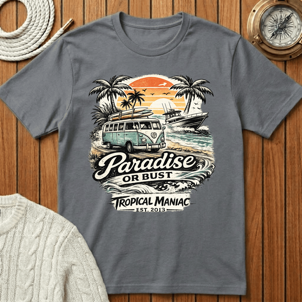 Paradise or Bust T-Shirt
