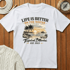 Life Is Better On The Water T-Shirt