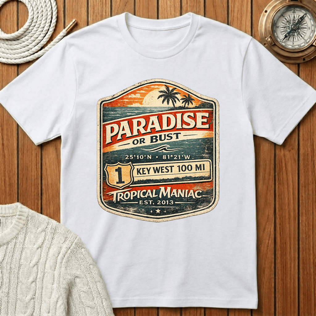 Paradise or Bust  Key West T-Shirt
