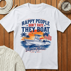 Happy People Don't Hate They Boat T-Shirt